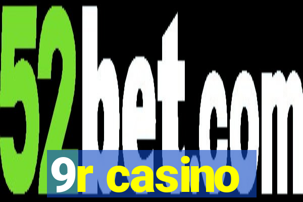 9r casino